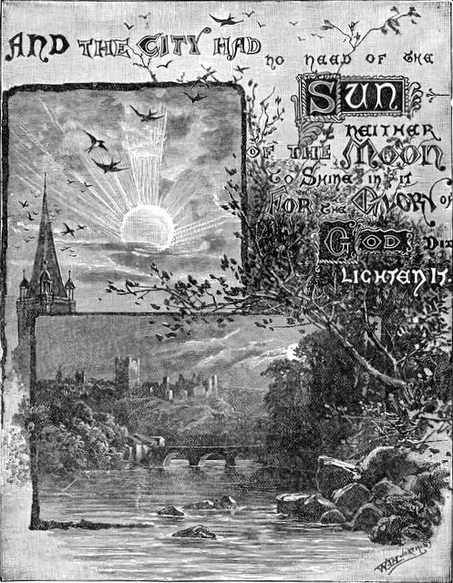 scan0031 And the city had no need of the sun, neither of the moon, to shine in it: for the glory of God did lighten it, and the Lamb is the light thereof - Revelation 21:23
